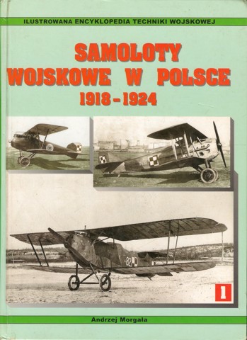 Ilustrowana Encyklopedia Techniki Wojskowej - Samoloty wojskowe w Polsce 1918-1924 1 - okładka.jpg