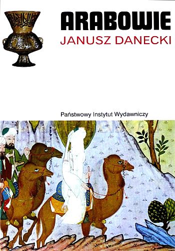 Arabowie - Janusz Danecki - Arabowie - Janusz Danecki.jpg