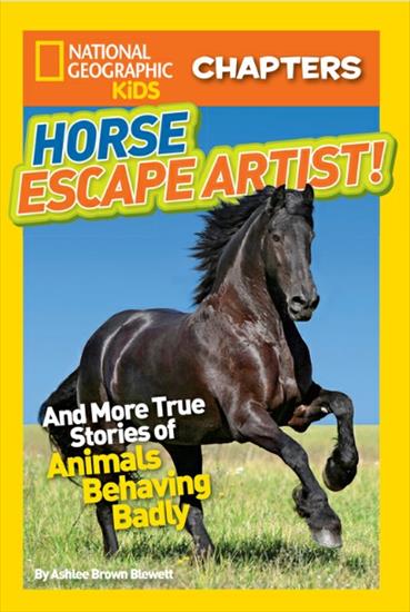 Covers - National Geographic Kids Chapters - Horse Escape Artist And More True Stories of Animals Behaving Badly.jpg
